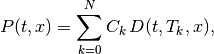 P(t, x) = \sum_{k=0}^N C_k \, D(t,T_k,x),